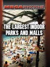 The Largest Indoor Parks and Malls